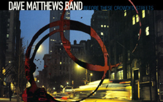 Dave Matthews Band - Before  These Crowded Streets CD