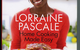 Lorraine Pascale : HOME COOKING MADE EASY sid NEW  UUSI
