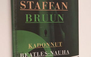 Staffan Bruun : Kadonnut Beatles-nauha
