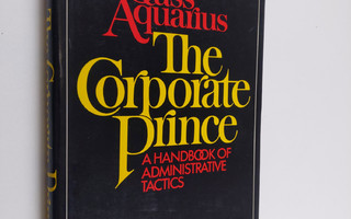 Qass Aquarius (Pseud.) : The Corporate Prince - A Handboo...