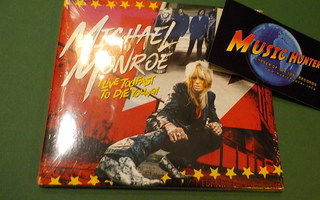 MICHAEL MONROE - I LIVE TOO FAST TO DIE YOUNG! UUSI CD