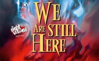 we are still here	(26 039)	UUSI	-FI-	DVD	suomik.			2015