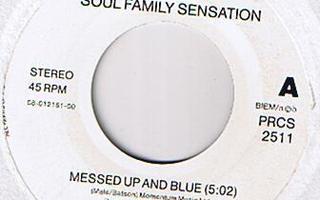 SOUL FAMILY SENSATION::MESSED UP AND BLUE/WHO EVER SAID : 7"