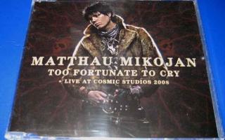 Matthau Mikojan: Too fortunate to cry - CD EP  (KUIN UUSI)