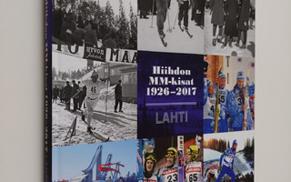 Matti (kirjoittajat) Hintikka : Hiihdon MM-kisat 1926-201...