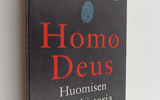 Yuval Noah Harari : Homo Deus : huomisen lyhyt historia