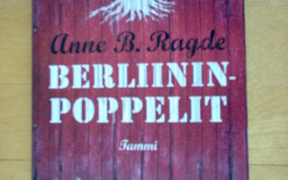 Anne B. Ragde; Berliininpoppelit