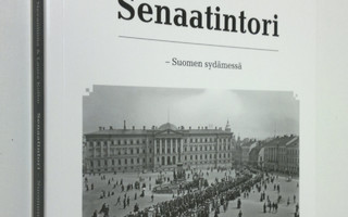 Anja Kervanto ym. Nevanlinna : Senaatintori - Suomen sydä...