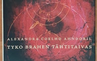 Alexandra Coelho Ahndoril: Tyko Brahen tähtitaivas
