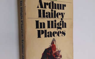Arthur Hailey : In High Places