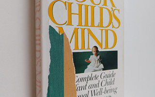 Herman Roiphe ym. : Your Child's Mind - The Complete Book...