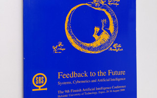 Feedback to the future : Systems, Cybernetics and artific...