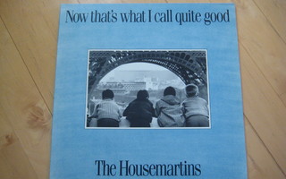 THE HOUSEMARTINS - NOW THAT'S WHAT I CALL QUITE GOOD 2xlp