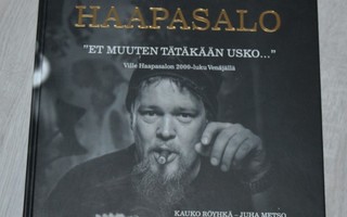Ville Haapasalo "Et muuten tätäkään usko..."