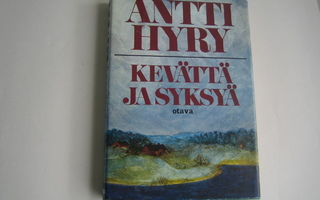 Antti Hyry- Kevättä ja syksyä (1976, 1.p.)