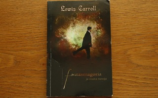 Lewis Carroll - Fantasmagoria ja muita runoja