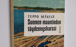 Teppo Mäkelä : Suomen maantiedon täydennyskurssi : kansak...