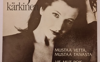 Kaija Kärkinen – Mustaa Vettä, Mustaa Taivasta (7")