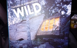 Andersson - Budney : WILD - Fantasia ja arkkitehtuuri