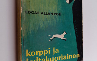 Edgar Allan Poe : Korppi ja kultakuoriainen : sekä muita ...