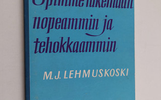 Mauno J. Lehmuskoski : Opimme lukemaan nopeammin ja tehok...