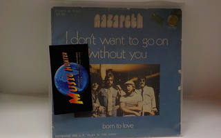 NAZARETH- I DON'T WANT TO GO ON WITHOUT YOU EX+/VG+ SPAIN 7"