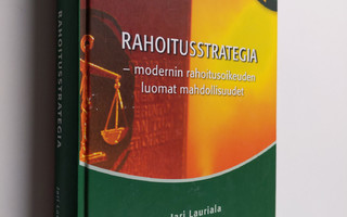 Jari Lauriala : Rahoitusstrategia : modernin rahoitusoike...