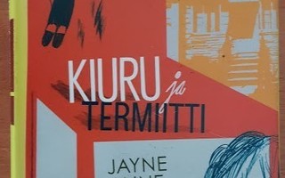 Jayne Anne Phillips: Kiuru ja termiitti