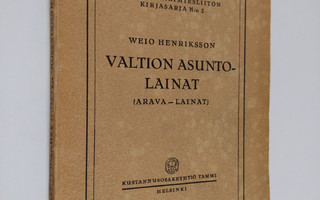 Weio Henriksson : Valtion asuntolainat (arava-lainat) (te...