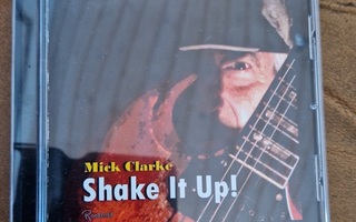 Mick Clarke: Shake It Up! CD