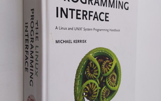 Michael Kerrisk : The Linux programming interface : a Lin...