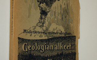 Pentti Eskola : Kidetieteen, mineralogian ja geologian al...