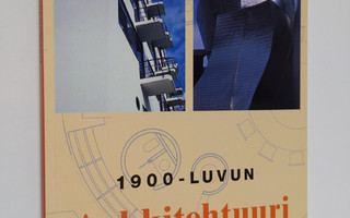 Heikki Eskelinen ym. : 1900-luvun arkkitehtuuri