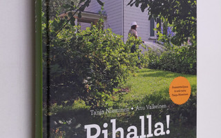 Pihalla! : suomalainen pihakirja