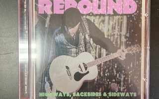 Rebound - Highways, Backsides & Sideways CD