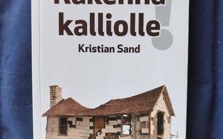 Sand,Kristian: Rakenna kalliolle!