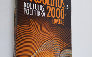 Liekki Lehtisalo : Koulutus ja koulutuspolitiikka 2000-lu...