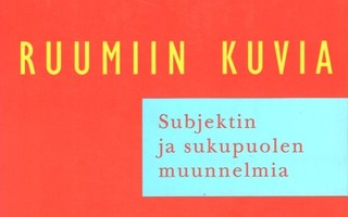 Sara Heinämaa ym.  Ruumiin kuvia ja sukupuolen muunnelmia