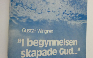 Gustaf Wingren : I begynnelsen skapade Gud : Sex radioand...