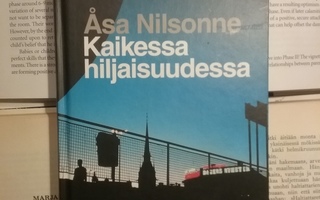 Åsa Nilsonne - Kaikessa hiljaisuudessa (sid.)