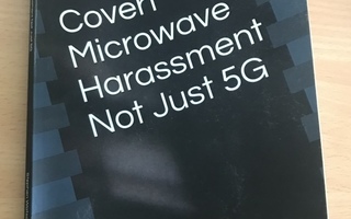 Covert microwave harassment not just 5G