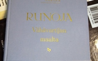 TARINA :  RUNOJA VÄHÄVARTIJAN MAALTA