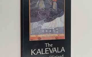 Heikki Kirkinen ym. : The Kalevala - An Epic of Finland a...