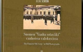 J. E. O. Screen: Suomen "Vanha sotaväki" vanhoissa valokuvis