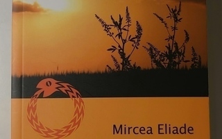 Mircea Eliade - Ikuisen Paluun Myytti, Kosmos ja Historia