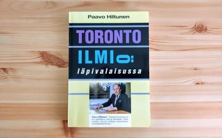 Paavo Hiltunen: Toronto-ilmiö läpivalaisussa