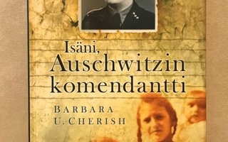 Isäni, Auschwitzin komendantti // Barbara U. Cherish