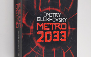 Dmitrij A. Gluchovskij ym. : Metro 2033 (zweitausend drei...