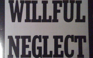 WILLFUL NEGLECT - Both 12" On One LP