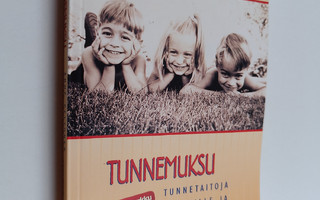 Tarja Kullberg-Piilola : Tunnemuksu : tunnetaitoja perhei...